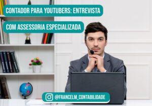 Contador para Youtubers: Entrevista com Assessoria especializada